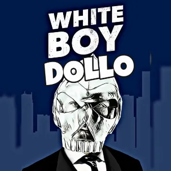 WHITE BOI DOLLO by YBEDOLLO