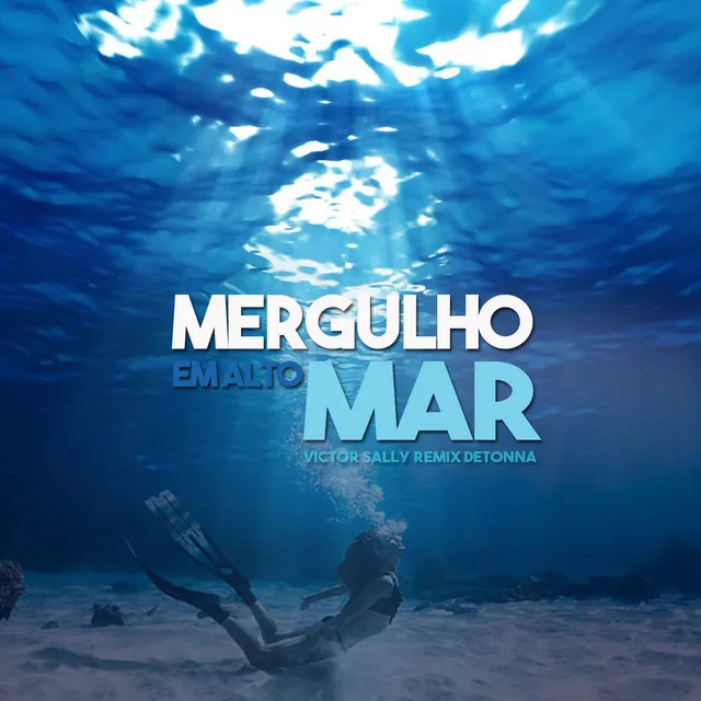 Mergulho em Alto Mar - Remix