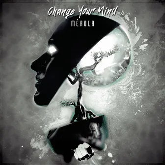 Change Your Mind by Merola