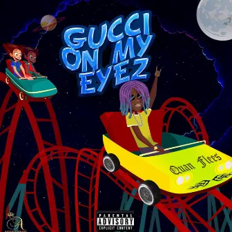 Gucci On My Eyez by Quan Flees