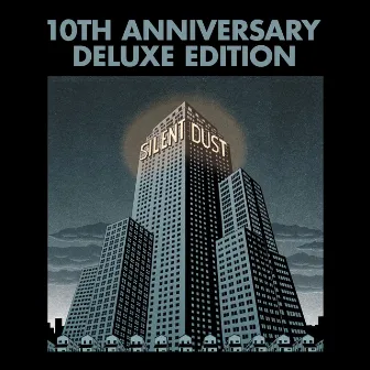 Silent Dust (10th Anniversary Deluxe Edition) by Silent Dust