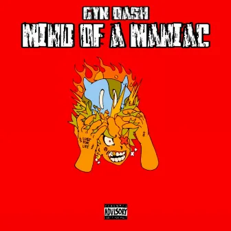 Mind Of A Maniac by GYN Dash