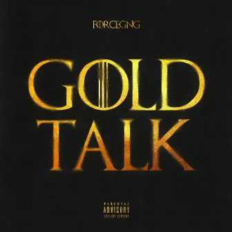 GOLD TALK by FORCEGNG