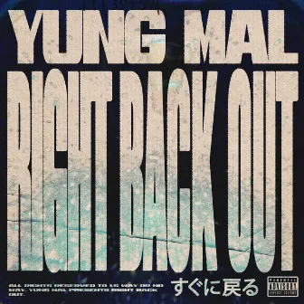 Right Back Out by Yung Mal