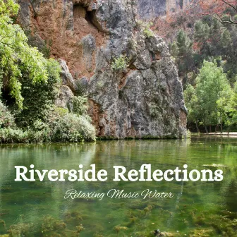 Riverside Reflections: Relaxing Music Water by Flowfulness