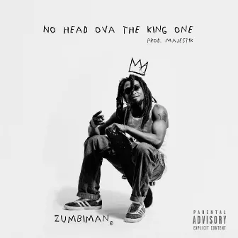 No head ova the king one by Zumbiman