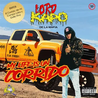 My Life Is Un Corrido by LORD KAPO