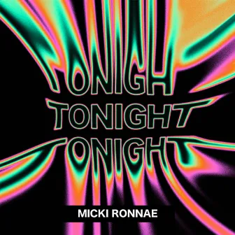 Tonight by Micki Ronnae