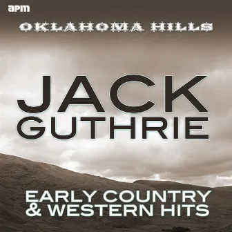 Oklahoma Hills - Early Country & Western Hits by Jack Guthrie