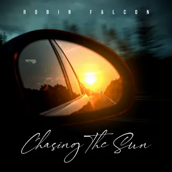 Chasing the Sun by Robin Falcon