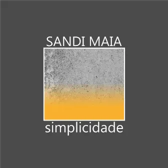 Simplicidade by Sandi Maia