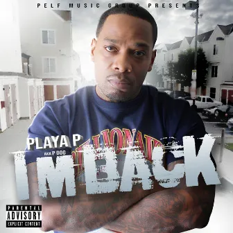 I'm Back by Playa P