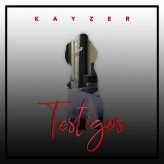 Testigos by KAYZER