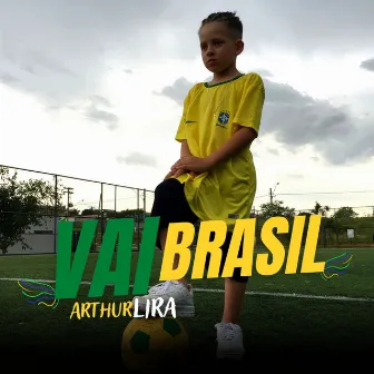 Vai Brasil by Arthur Lira