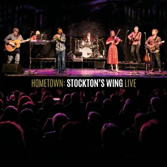 Hometown: Stockton’s Wing Live by Stockton's Wing