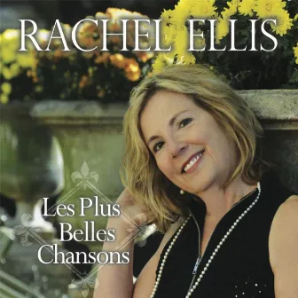 Les Plus Belles Chansons by Rachel Ellis