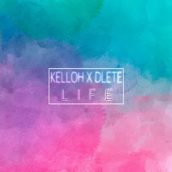 Life by Kelloh