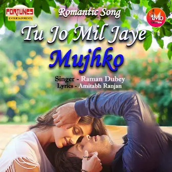 Tu Jo Mil jaye Mujhko by Raman Dubey