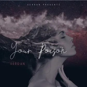 Your Poison by SERDAN