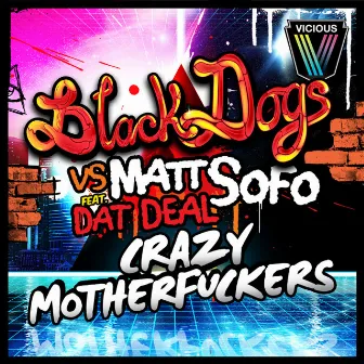 Crazy Motherfuckers by Matt Sofo