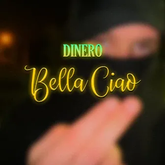 Bella Ciao by Dinero