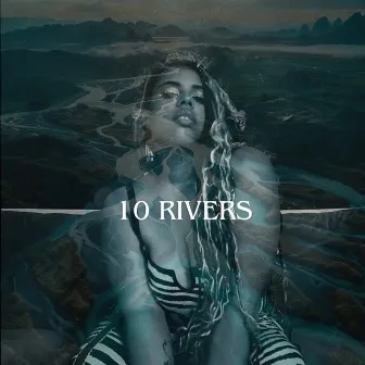 10 Rivers by Troielle