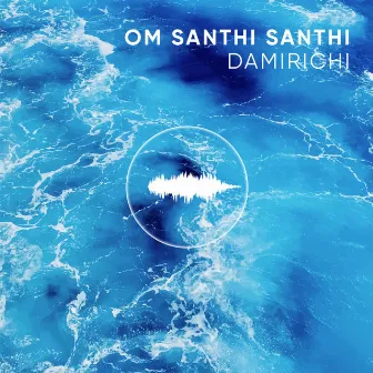 Om Santhi Santhi by Damirichi