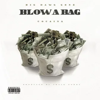 Blow A Bag by Big Dawg Gene