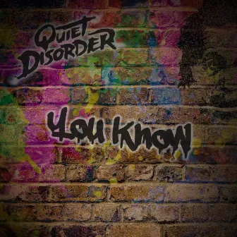 You Know by Quiet Disorder