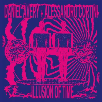 Illusion Of Time by Daniel Avery