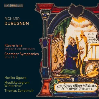 Richard Dubugnon: Klavieriana, Op. 70 & Chamber Symphonies Nos. 1 & 2 by Richard Dubugnon