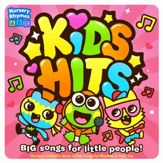 Kids Hits - Big Songs for Little People! - The Best Children's Music & Kids Songs for Playtime & Party Fun by Unknown Artist