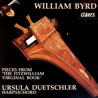 Byrd: Harpsichord Works by Ursula Dütschler