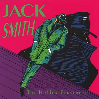 The Hidden Persuader by Jack Smith