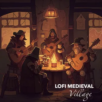 Village (Medieval Lofi) by Lofi Medieval