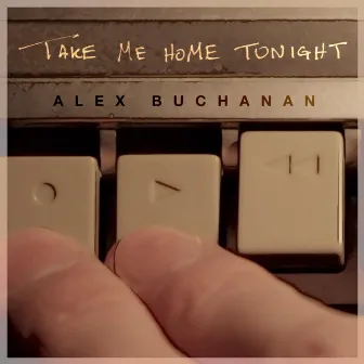 Take Me Home Tonight by Alex Buchanan