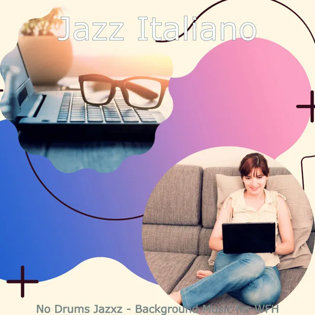 No Drums Jazxz Soundtrack for Productive Mornings