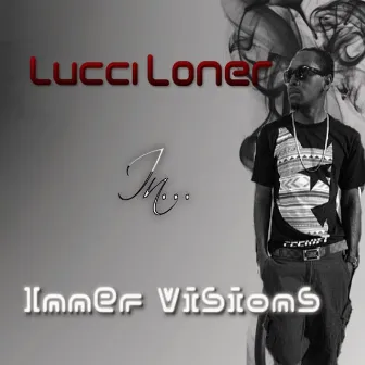 Inner Visions by Lucci Loner