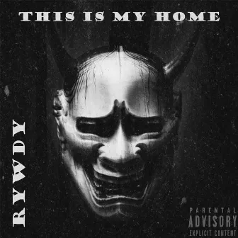 This Is My Home by Rywdy