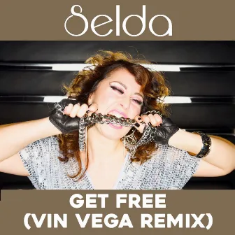 Get Free (Vin Vega Remix) by Selda