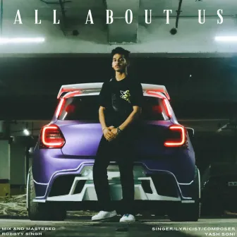 All About Us by Yash Soni