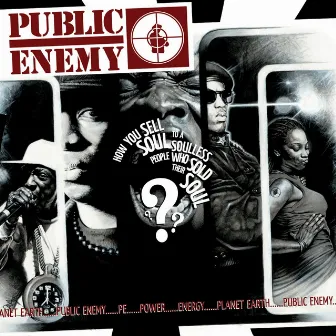 How You Sell Soul to a Soulless People Who Sold Their Soul? by Public Enemy