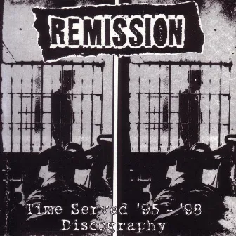 Time Served: '95 - '98 Discography by Remission