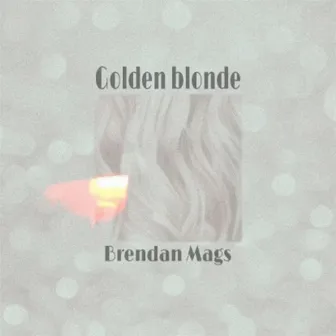 Golden Blonde by Brendan Mags