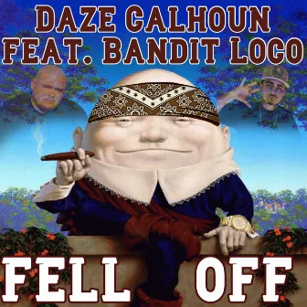 FELL OFF by Daze Calhoun