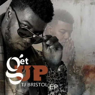 Get Up - EP by Tj Bristol