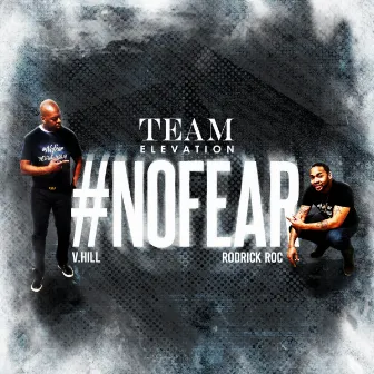 #NoFear by Team Elevation