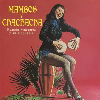 Mambos Y Chachacha by Ramón Márquez Y Su Orquesta