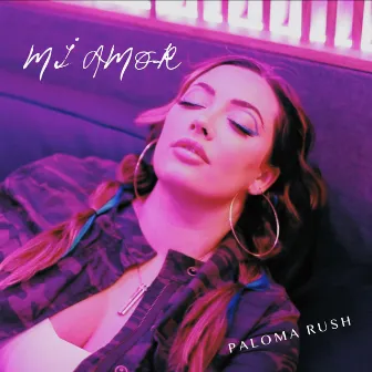 Mi Amor by Paloma Rush