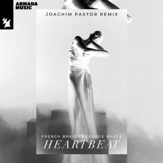 Heartbeat (Joachim Pastor Remix) by French Braids